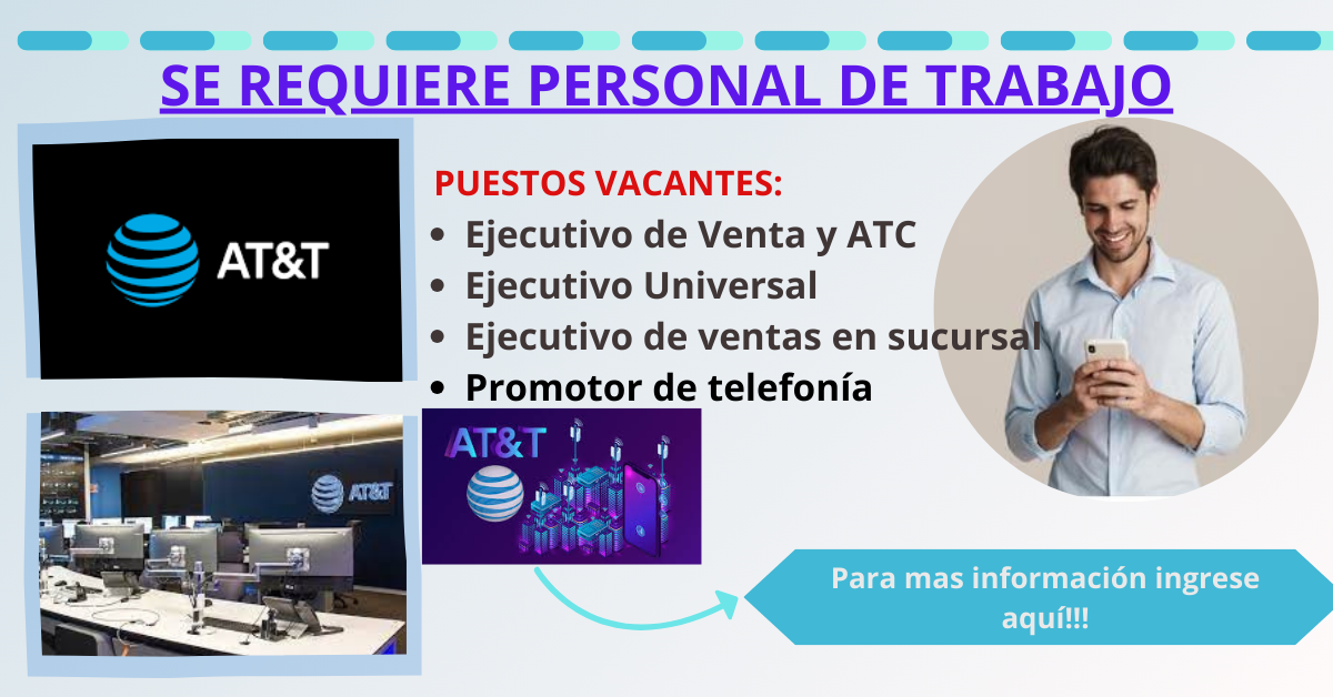 buscamos trabajadores en diferentes puestos en la Empresa AT&T