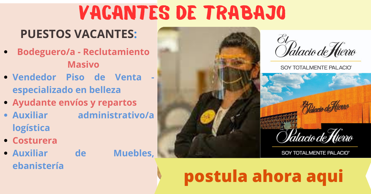 en la Empresa El Palacio del Hierro se requiere trabajadores